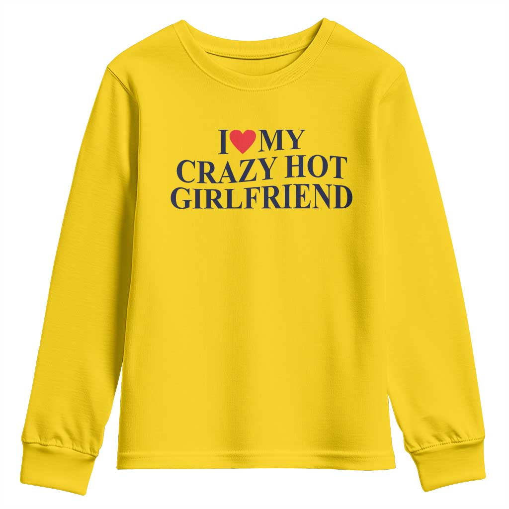 I Love My Girlfriend Youth Sweatshirt Funny Gift for Him Boyfriend Valentine Hot Girlfriend