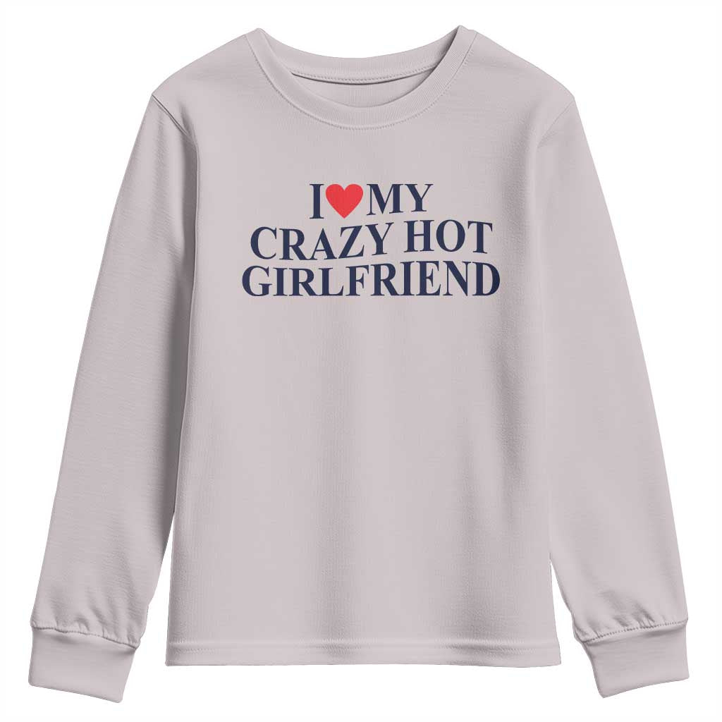I Love My Girlfriend Youth Sweatshirt Funny Gift for Him Boyfriend Valentine Hot Girlfriend