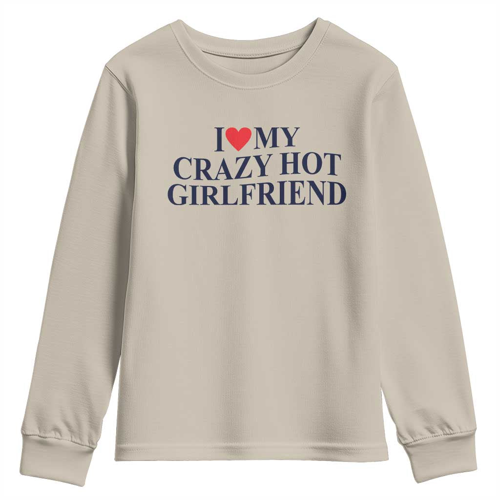 I Love My Girlfriend Youth Sweatshirt Funny Gift for Him Boyfriend Valentine Hot Girlfriend
