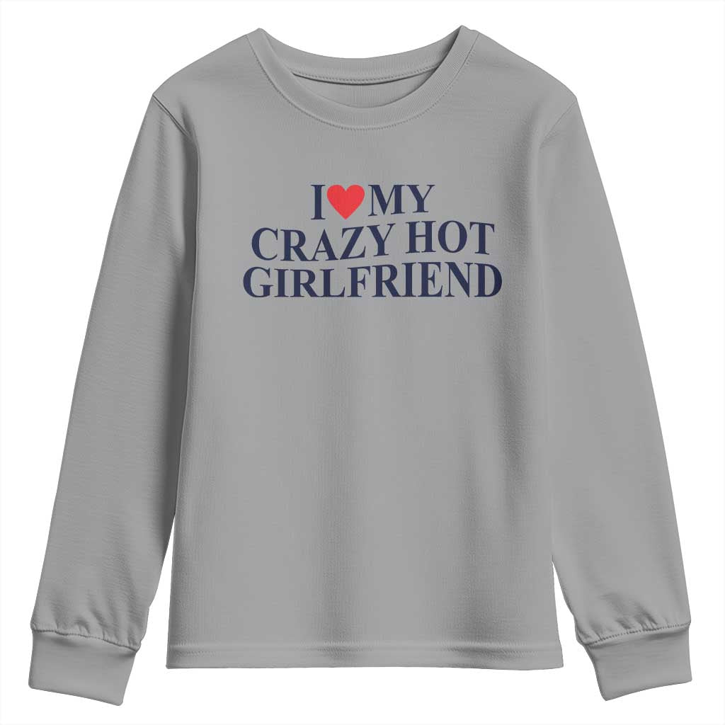 I Love My Girlfriend Youth Sweatshirt Funny Gift for Him Boyfriend Valentine Hot Girlfriend