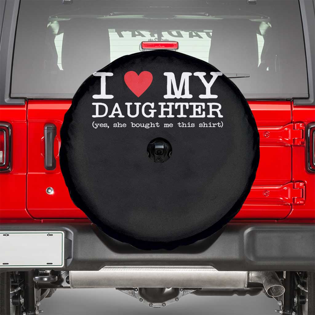 I Love My Daughter Spare Tire Cover Funny Mom Dad Gift From Daughter Classic Logo