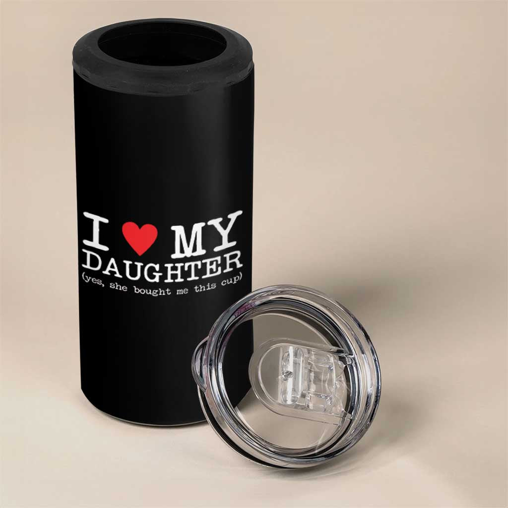 I Love My Daughter 4 in 1 Can Cooler Tumbler Funny Mom Dad Gift From Daughter Classic Logo TS10