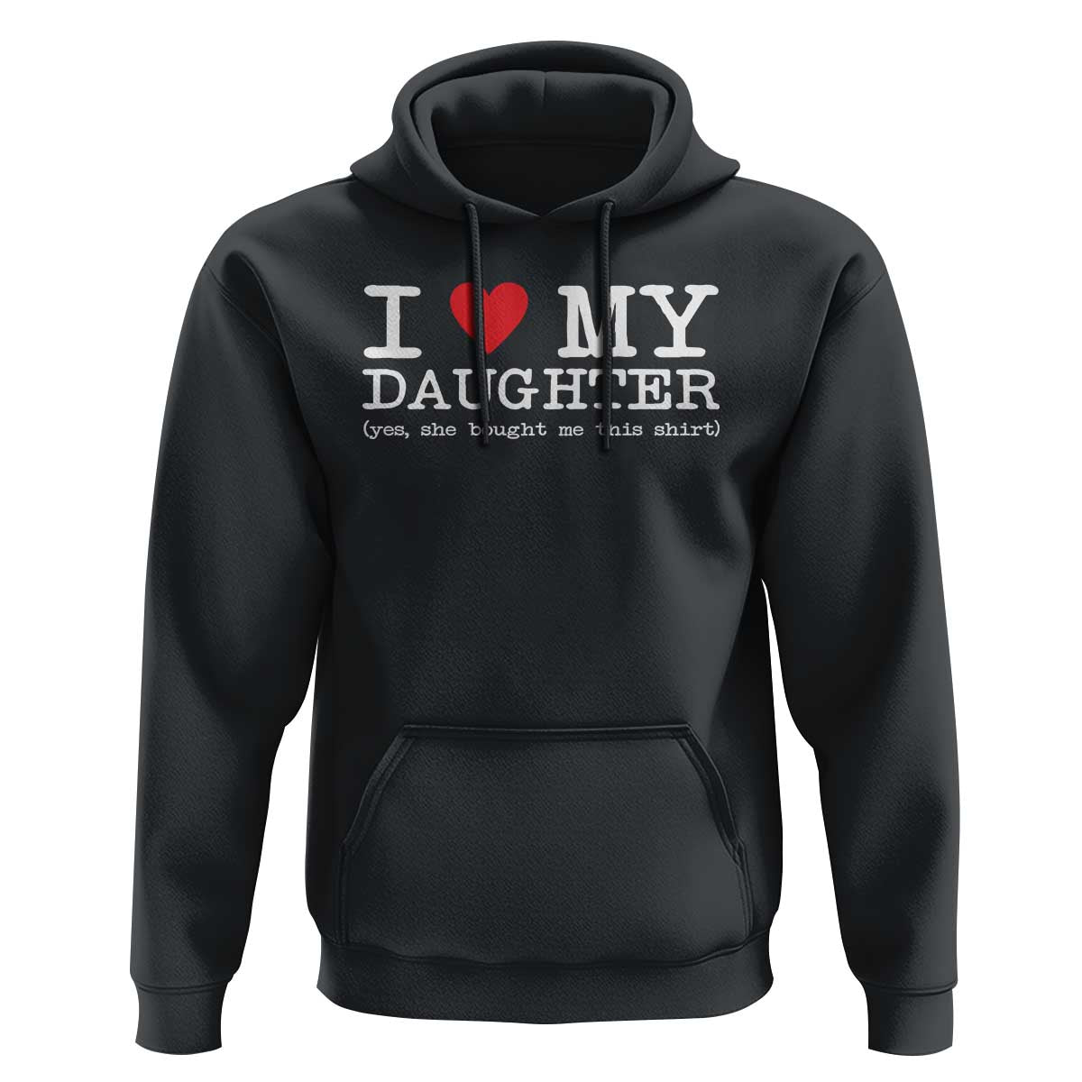 I Love My Daughter Hoodie Funny Mom Dad Gift From Daughter Classic Logo