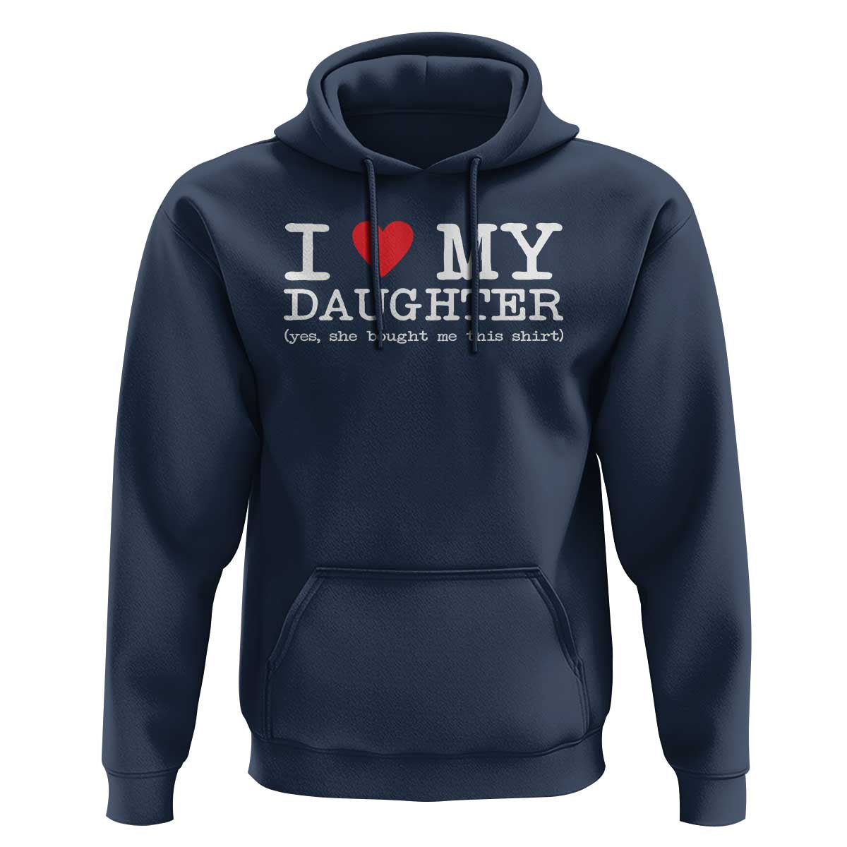 I Love My Daughter Hoodie Funny Mom Dad Gift From Daughter Classic Logo