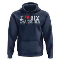 I Love My Daughter Hoodie Funny Mom Dad Gift From Daughter Classic Logo