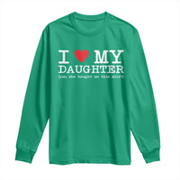 I Love My Daughter Long Sleeve Shirt Funny Mom Dad Gift From Daughter Classic Logo