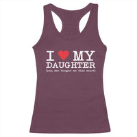 I Love My Daughter Racerback Tank Top Funny Mom Dad Gift From Daughter Classic Logo