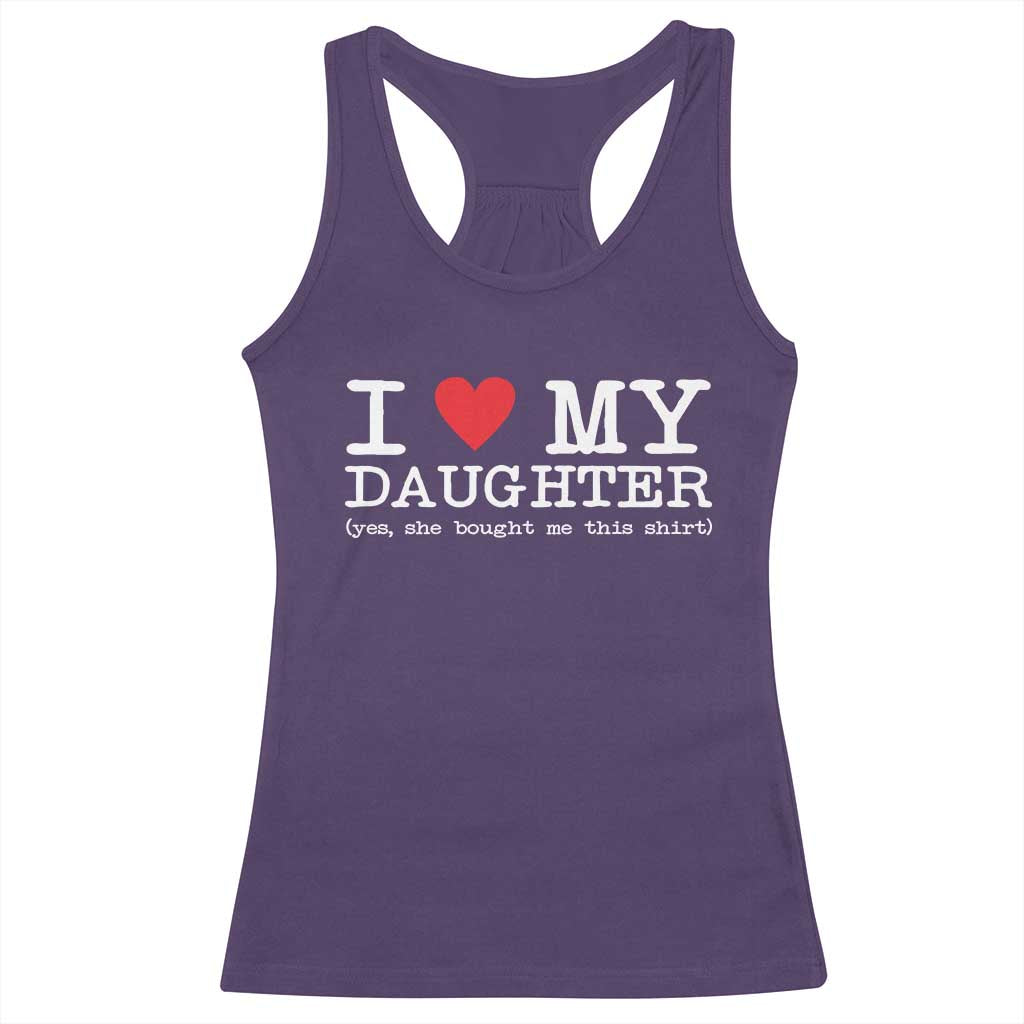 I Love My Daughter Racerback Tank Top Funny Mom Dad Gift From Daughter Classic Logo
