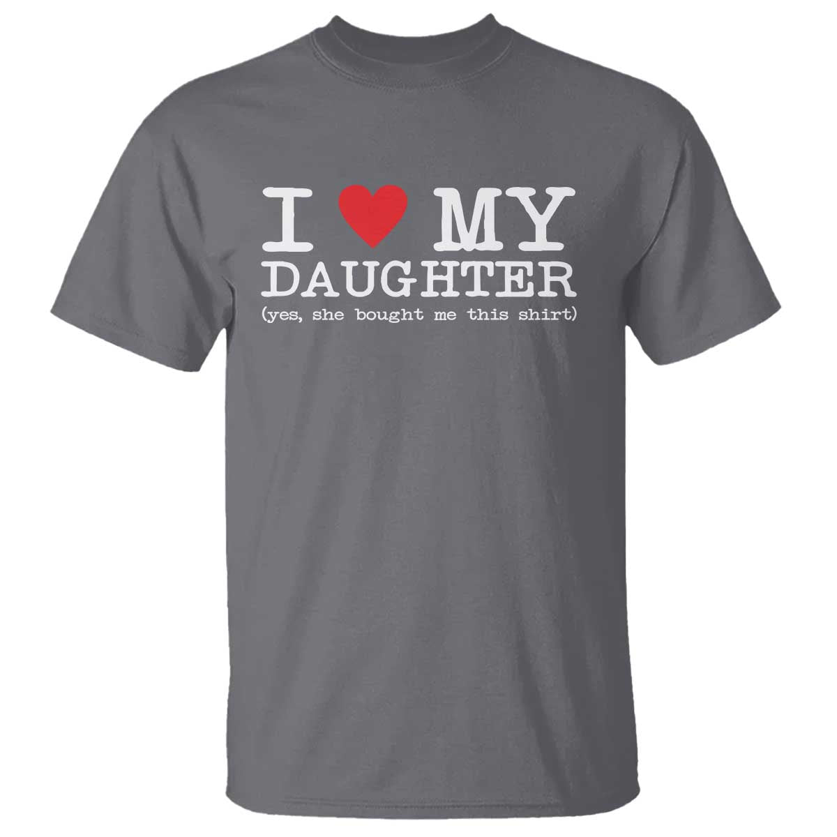 I Love My Daughter T Shirt Funny Mom Dad Gift From Daughter Classic Logo
