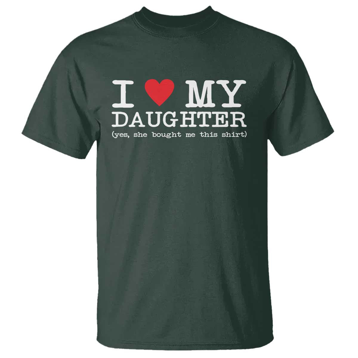 I Love My Daughter T Shirt Funny Mom Dad Gift From Daughter Classic Logo