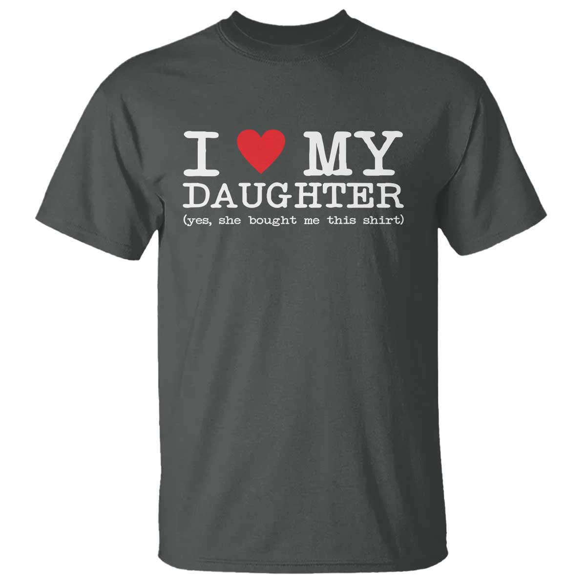 I Love My Daughter T Shirt Funny Mom Dad Gift From Daughter Classic Logo