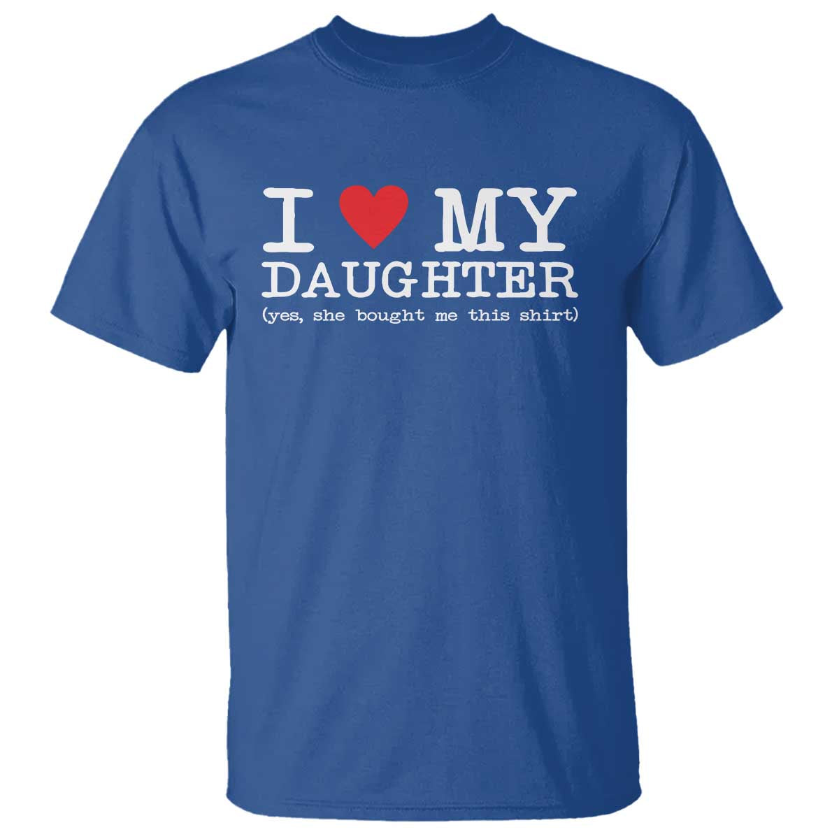 I Love My Daughter T Shirt Funny Mom Dad Gift From Daughter Classic Logo