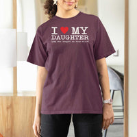 I Love My Daughter T Shirt For Women Funny Mom Dad Gift From Daughter Classic Logo