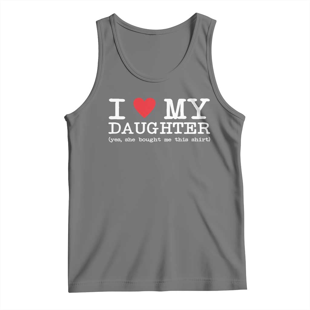 I Love My Daughter Tank Top Funny Mom Dad Gift From Daughter Classic Logo