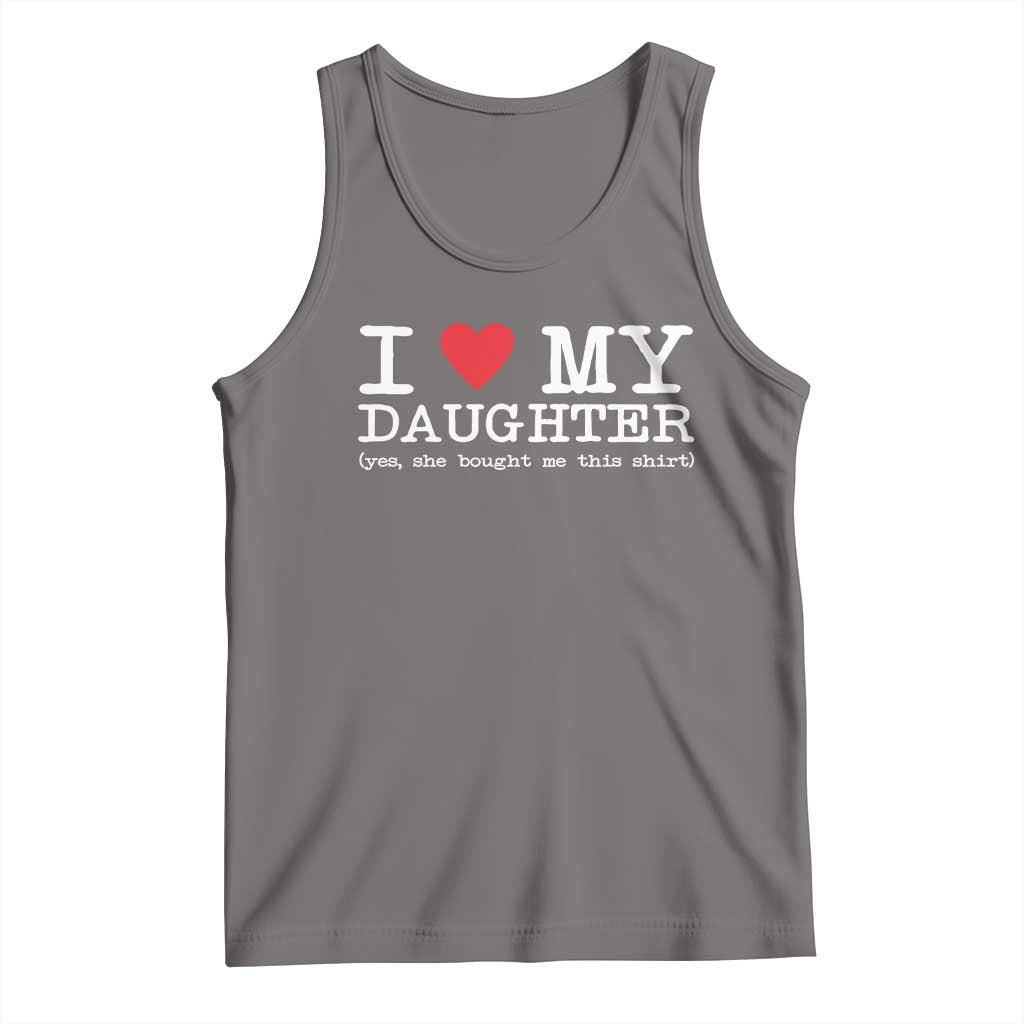 I Love My Daughter Tank Top Funny Mom Dad Gift From Daughter Classic Logo