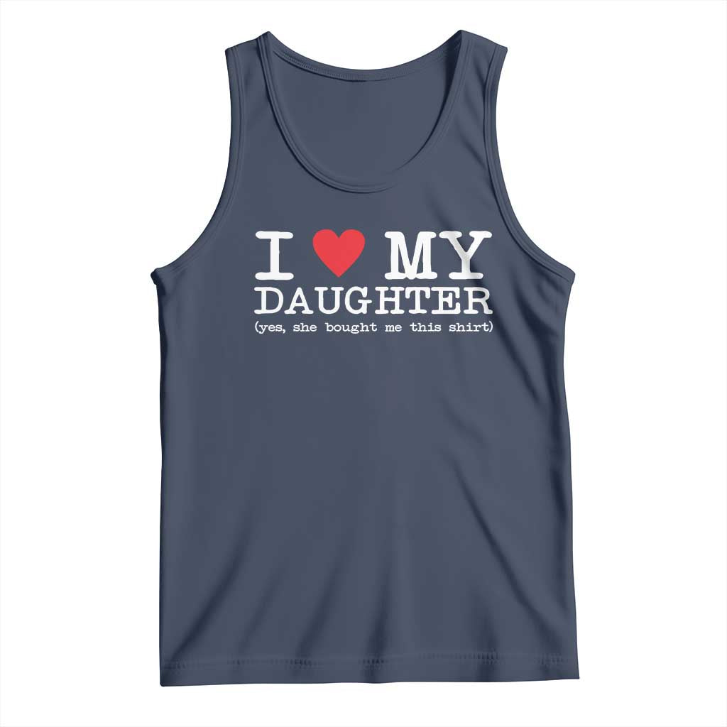 I Love My Daughter Tank Top Funny Mom Dad Gift From Daughter Classic Logo