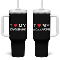 I Love My Daughter Tumbler With Handle Funny Mom Dad Gift From Daughter Classic Logo TS10