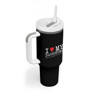 I Love My Daughter Tumbler With Handle Funny Mom Dad Gift From Daughter Classic Logo TS10