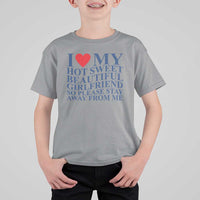I Love My Hot Girlfriend T Shirt For Kid Funny Gift for Him Boyfriend Valentine