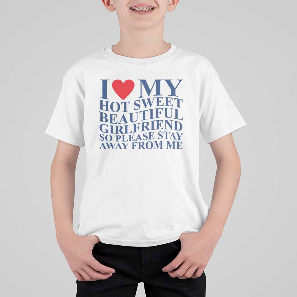 I Love My Hot Girlfriend T Shirt For Kid Funny Gift for Him Boyfriend Valentine