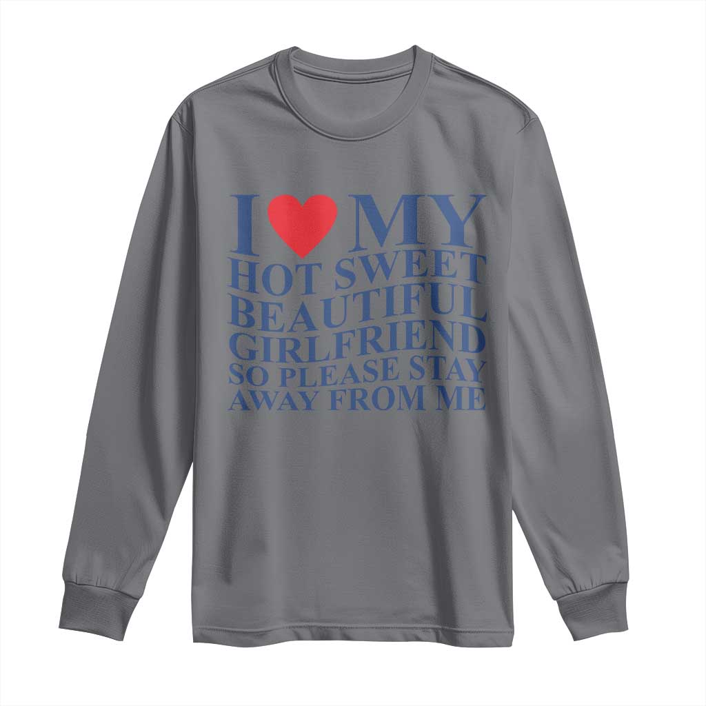 I Love My Hot Girlfriend Long Sleeve Shirt Funny Gift for Him Boyfriend Valentine