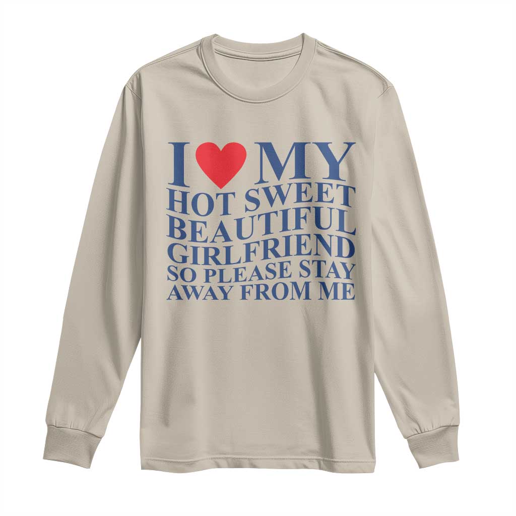 I Love My Hot Girlfriend Long Sleeve Shirt Funny Gift for Him Boyfriend Valentine