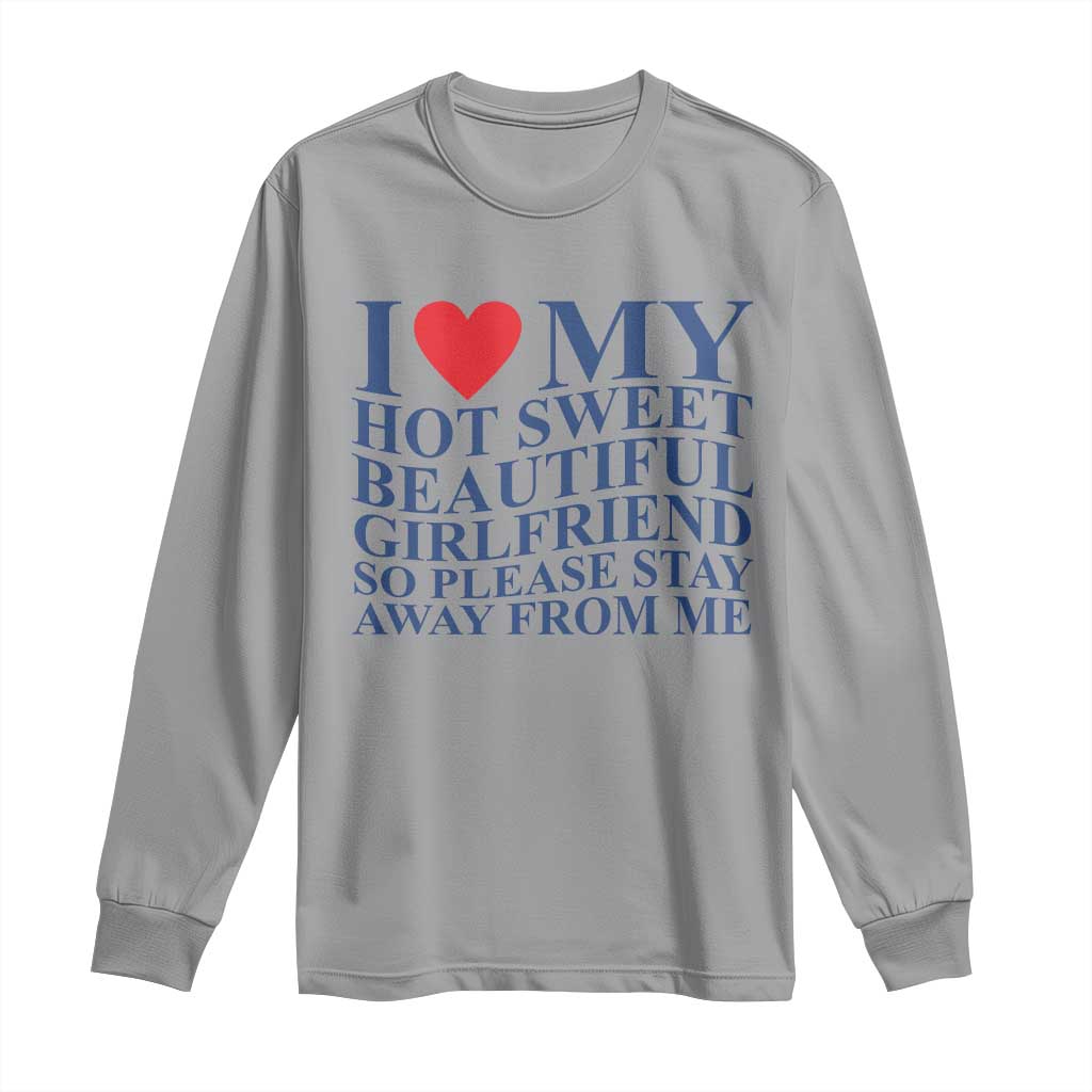 I Love My Hot Girlfriend Long Sleeve Shirt Funny Gift for Him Boyfriend Valentine