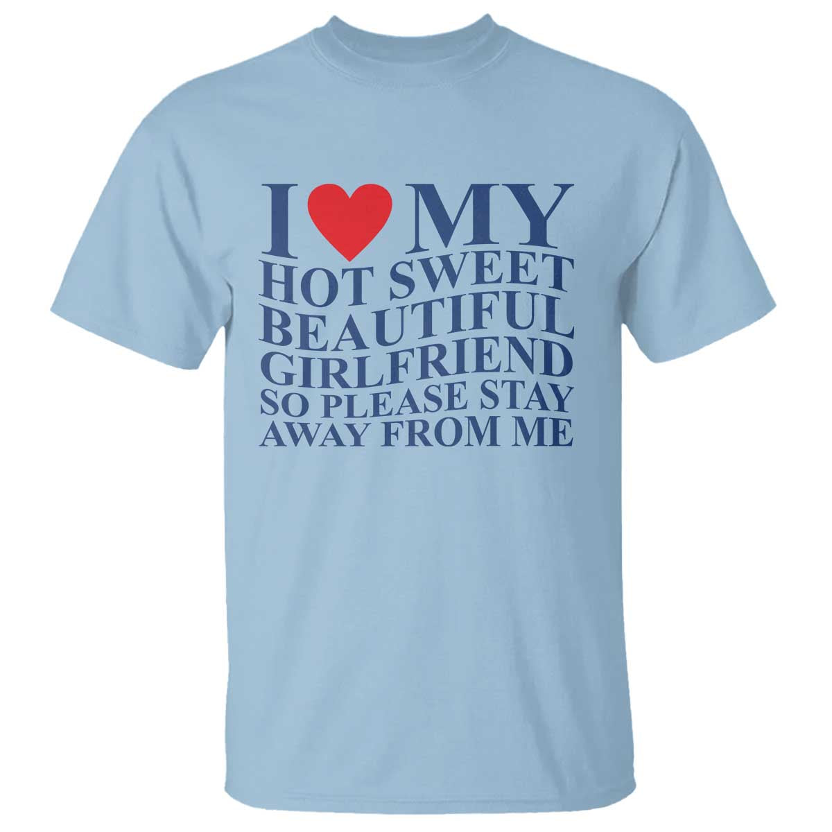 I Love My Hot Girlfriend T Shirt Funny Gift for Him Boyfriend Valentine