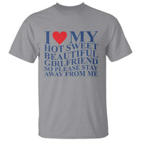 I Love My Hot Girlfriend T Shirt Funny Gift for Him Boyfriend Valentine