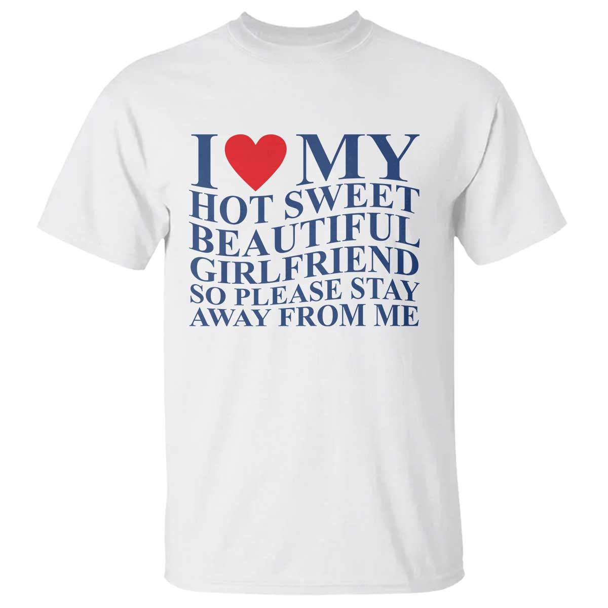 I Love My Hot Girlfriend T Shirt Funny Gift for Him Boyfriend Valentine