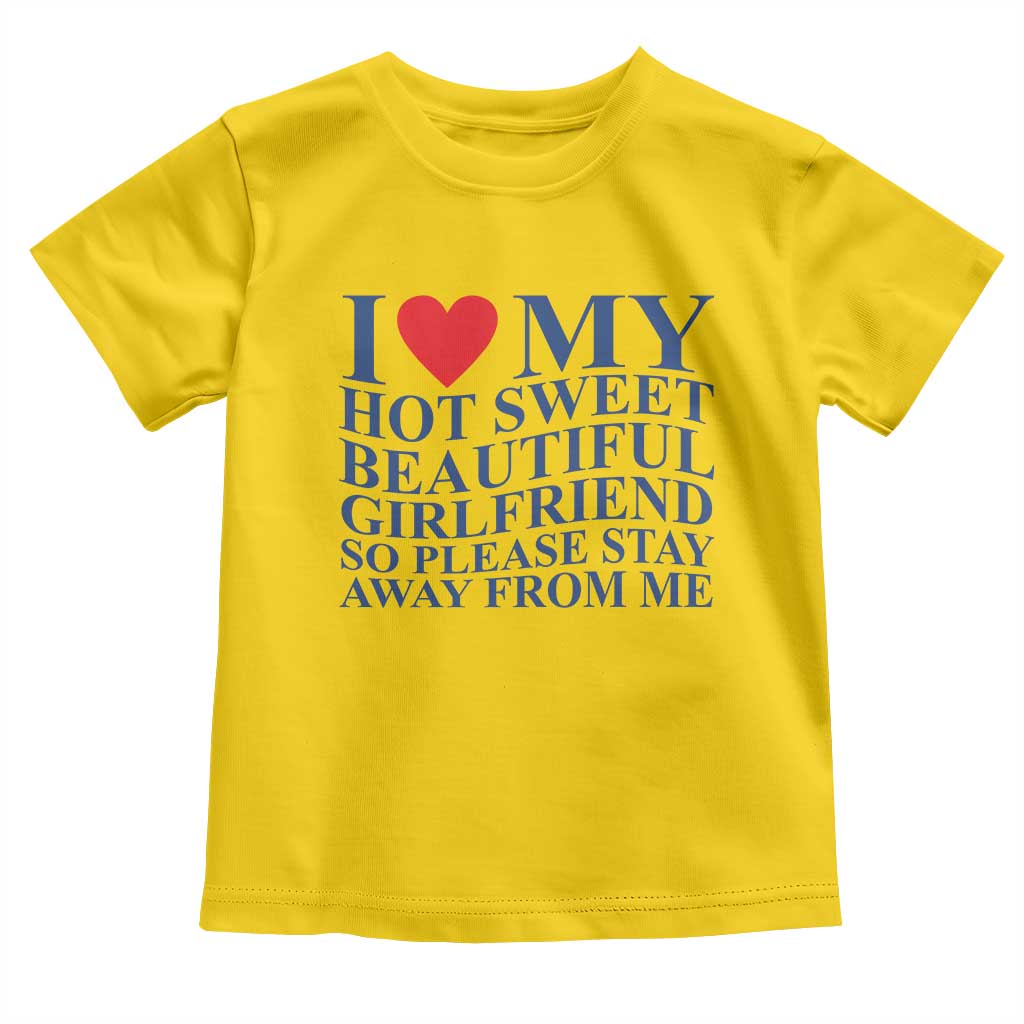 I Love My Hot Girlfriend Toddler T Shirt Funny Gift for Him Boyfriend Valentine