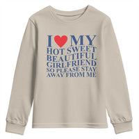 I Love My Hot Girlfriend Youth Sweatshirt Funny Gift for Him Boyfriend Valentine