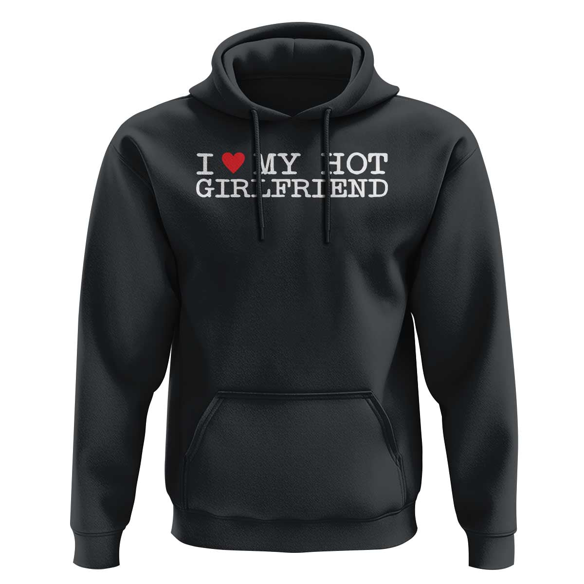 I Love My Hot Girlfriend Hoodie Valentines Day Gifts For Boyfriend