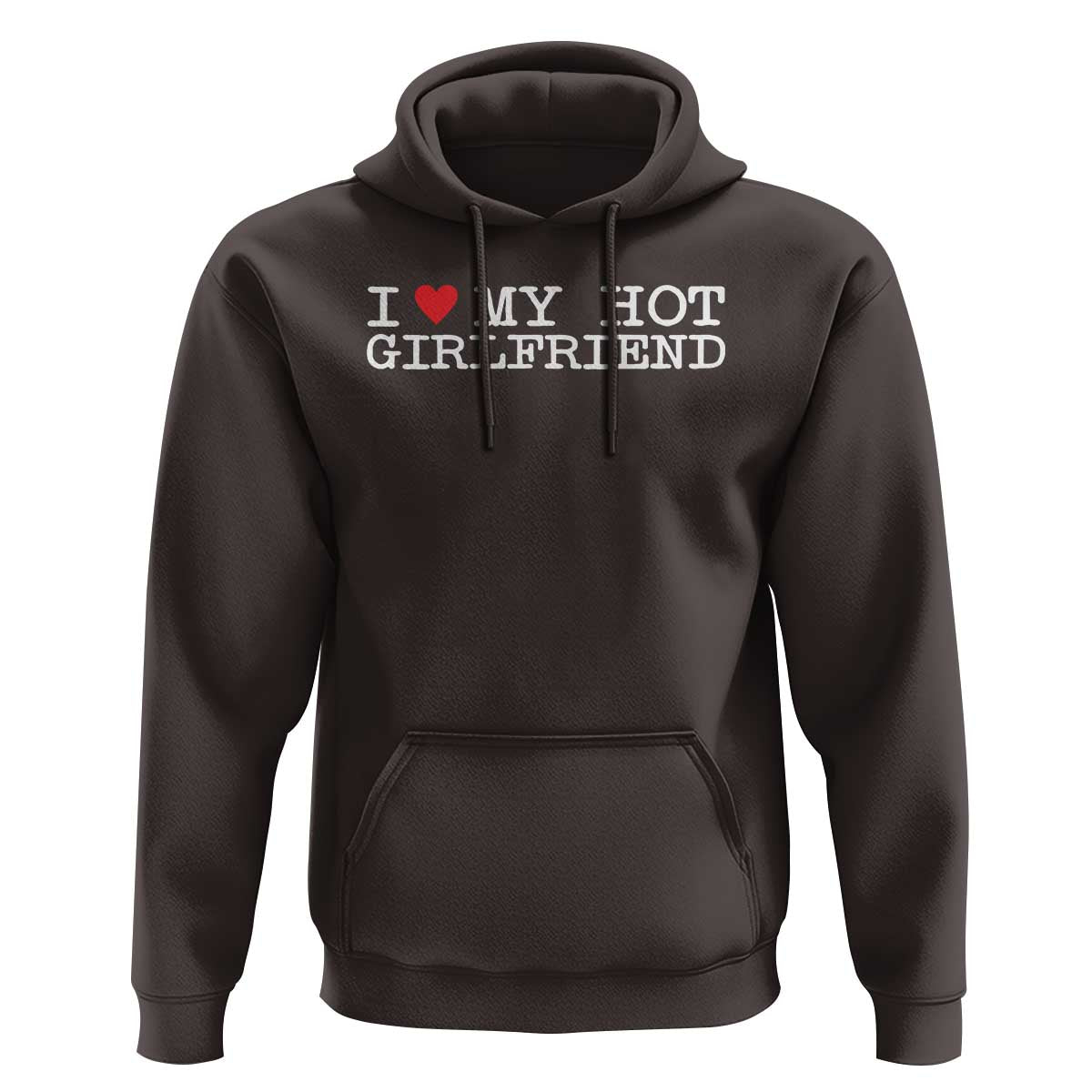 I Love My Hot Girlfriend Hoodie Valentines Day Gifts For Boyfriend