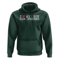 I Love My Hot Girlfriend Hoodie Valentines Day Gifts For Boyfriend