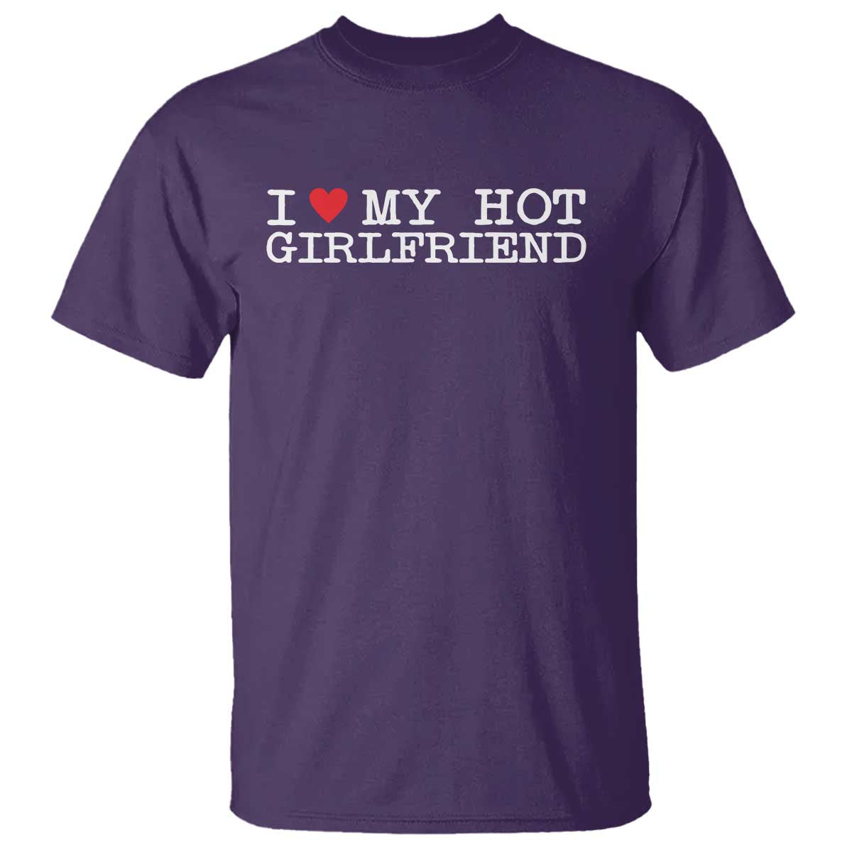 I Love My Hot Girlfriend T Shirt Valentines Day Gifts For Boyfriend