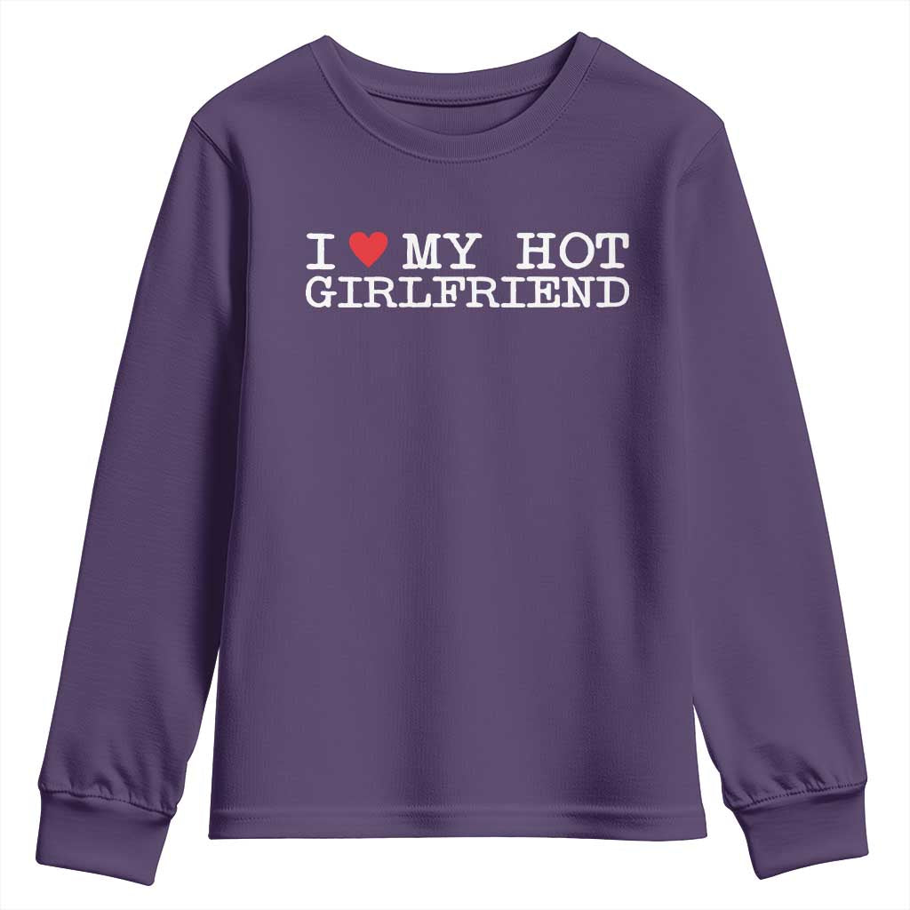 I Love My Hot Girlfriend Youth Sweatshirt Valentines Day Gifts For Boyfriend