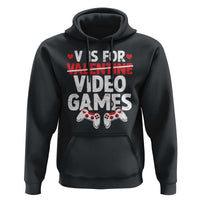 Valentines Day Gamers Hoodie V Is For Video Games