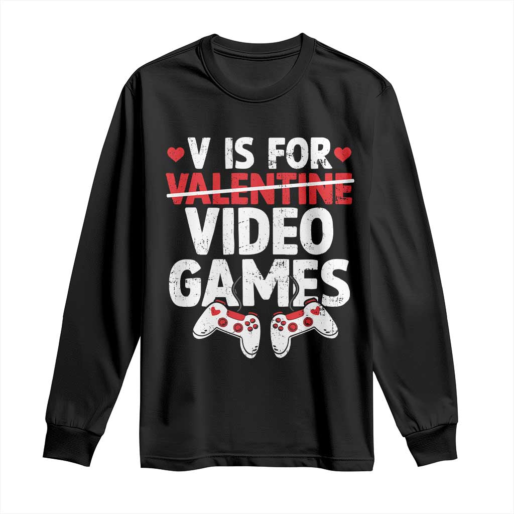Valentines Day Gamers Long Sleeve Shirt V Is For Video Games