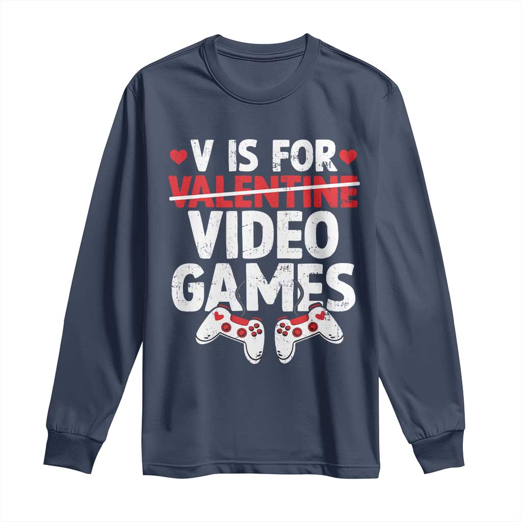 Valentines Day Gamers Long Sleeve Shirt V Is For Video Games
