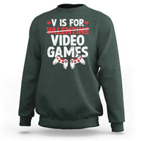 Valentines Day Gamers Sweatshirt V Is For Video Games