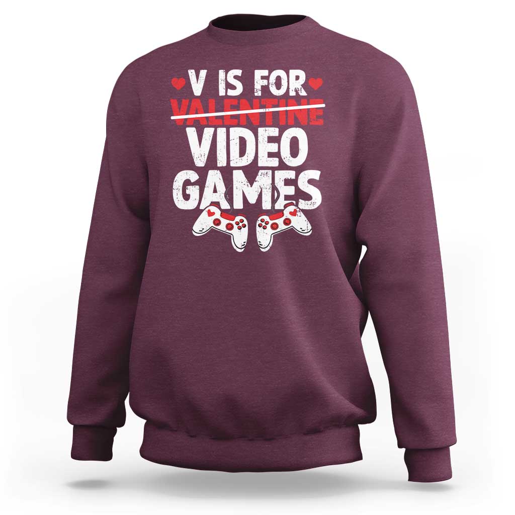 Valentines Day Gamers Sweatshirt V Is For Video Games