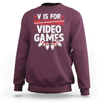 Valentines Day Gamers Sweatshirt V Is For Video Games