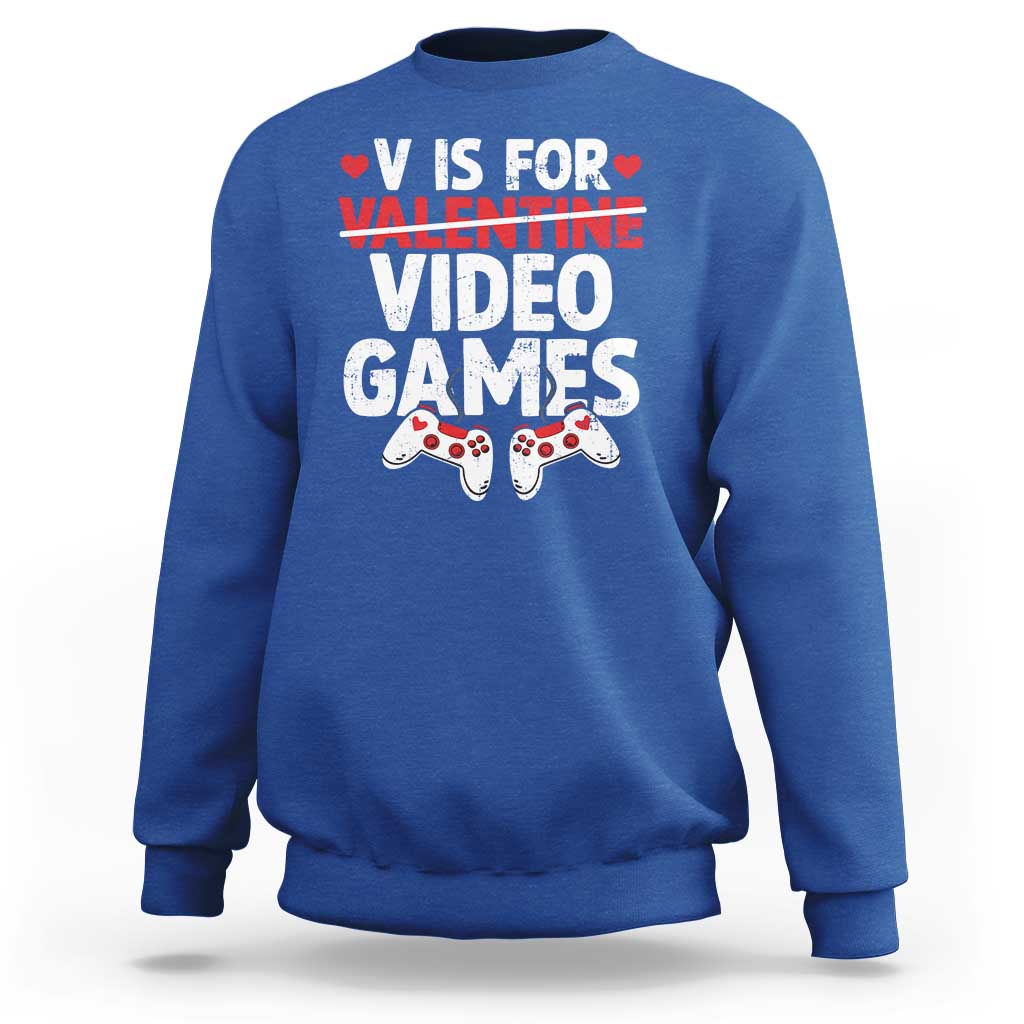 Valentines Day Gamers Sweatshirt V Is For Video Games