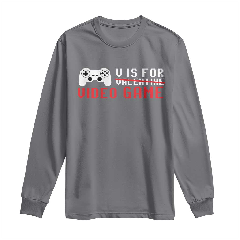 Valentines Day Gamers Long Sleeve Shirt V Is For Video Games Gamer