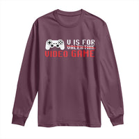 Valentines Day Gamers Long Sleeve Shirt V Is For Video Games Gamer