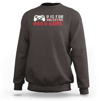 Valentines Day Gamers Sweatshirt V Is For Video Games Gamer
