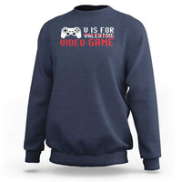 Valentines Day Gamers Sweatshirt V Is For Video Games Gamer