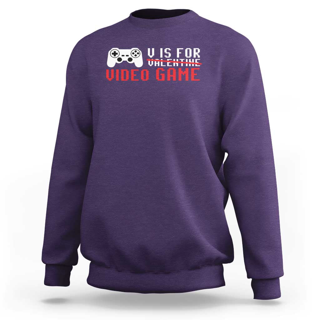 Valentines Day Gamers Sweatshirt V Is For Video Games Gamer