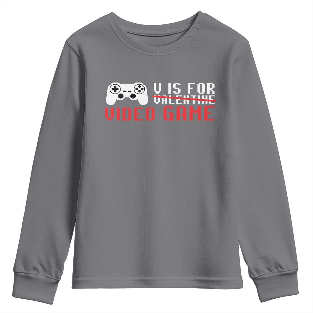 Valentines Day Gamers Youth Sweatshirt V Is For Video Games Gamer